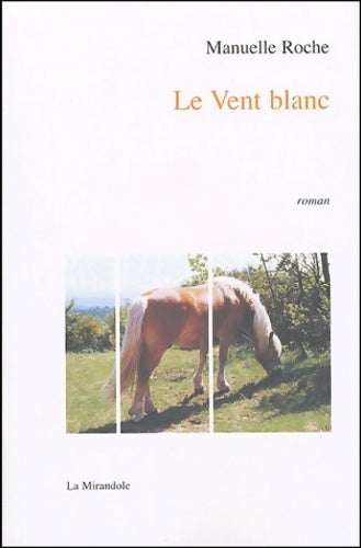 Livrenpoche : Le vent blanc - Manuelle Roche - Livre