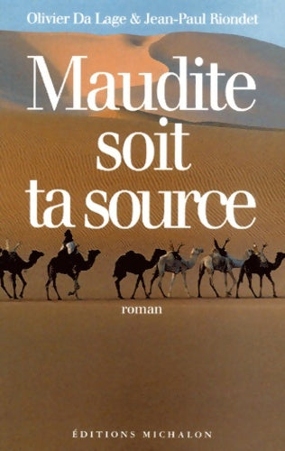 Livrenpoche : Maudite soit ta source - Olivier Da Lage - Livre