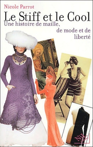Livrenpoche : Le stiff et le cool. Une histoire de maille de mode et de liberté - Nicole Parrot - Livre