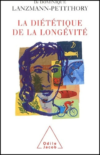 Livrenpoche : La diététique de la longévité - Dominique Lanzmann-Petithory - Livre
