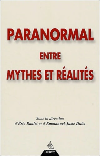 Livrenpoche : Paranormal entre mythes et réalités : Actes du symposium cences Paris novembre 2000 - Eric Raulet - Livre
