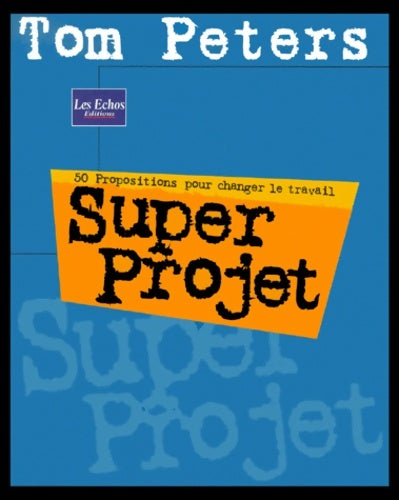 Livrenpoche : Super projet - Tom Peters - Livre
