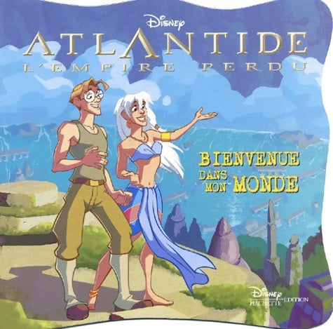 Livrenpoche : Atlantide l'empire perdu : Bienvenue dans monde - Walt Disney - Livre