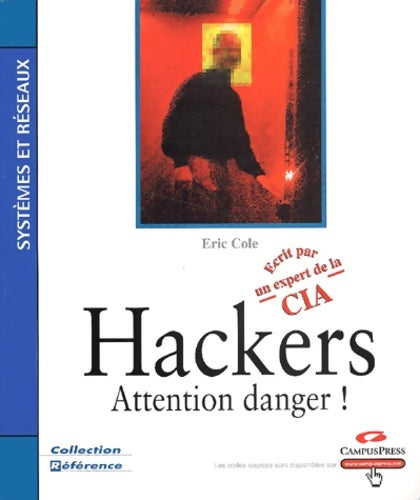 Livrenpoche : Hackers : Attention danger ! - Eric Cole - Livre