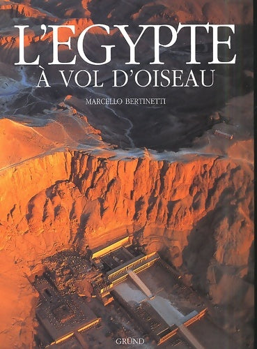 Livrenpoche : l'Egypte à vol d'oiseau - Marcello Bertinetti - Livre