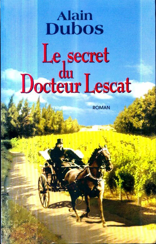 Livrenpoche : Le secret du Docteur Lescat - Alain Dubos - Livre