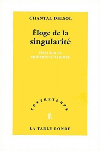 Livrenpoche : Eloge de la singularité : Essai sur la modernité tardive - Chantal Delsol - Livre