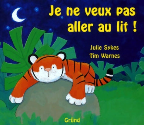 Livrenpoche : Je ne veux pas aller au lit - Julie Sykes - Livre