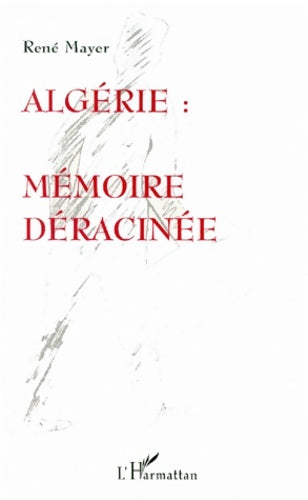 Livrenpoche : Algérie : Mémoire déracinée - René Mayer - Livre