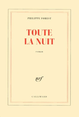 Livrenpoche : Toute la nuit - Philippe Forest - Livre
