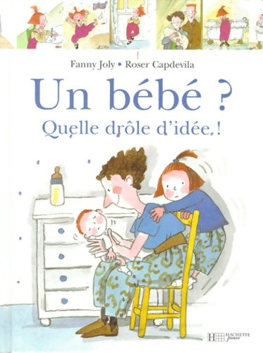Livrenpoche : Un bébé ? quelle drôle d'idée ! - Roser Capdevila - Livre