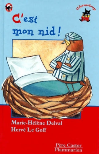 Livrenpoche : C'est mon nid ! - Marie-Hélène Delval - Livre