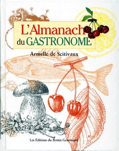 Livrenpoche : L'almanach du gastronome - Armelle De Scitivaux - Livre