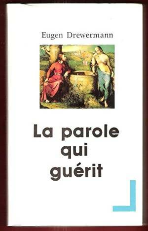 Livrenpoche : La parole qui guérit - Eugen Drewermann - Livre