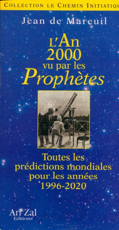 Livrenpoche : L'an 2000 vu par les prophètes : Toutes les prédictions mondiales pour les années 1996-2020 - Jean De Mareuil - Livre
