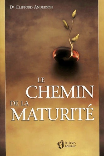 Livrenpoche : Le chemin de la maturité - Clifford Anderson - Livre
