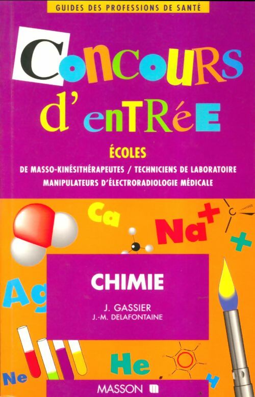 Livrenpoche : Concours d'entree écoles masseurs-kines techni. Labo manipu electroradiologie t2 chimie - Gassier Delafontaine - Livre