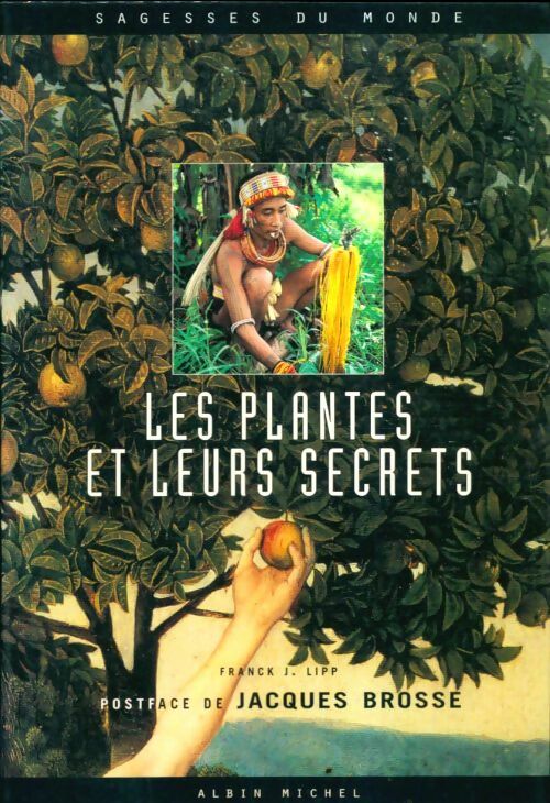 Livrenpoche : Les plantes et leurs secrets - Franck J. Lipp - Livre