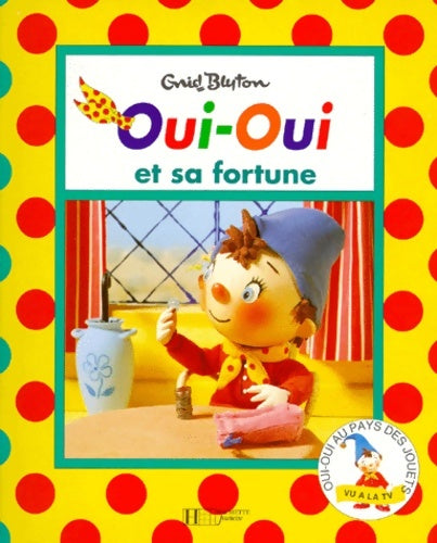 Livrenpoche : Oui-oui et sa fortune - Enid Blyton - Livre