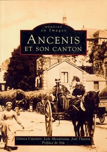 Livrenpoche : Ancenis et son canton Tome i - Génica Cuisnier - Livre