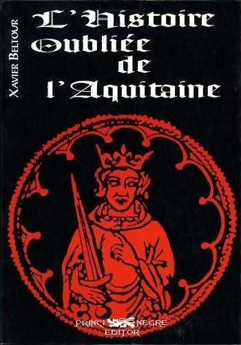 Livrenpoche : L'histoire oubliée de l'aquitaine - Xavier Beltour - Livre