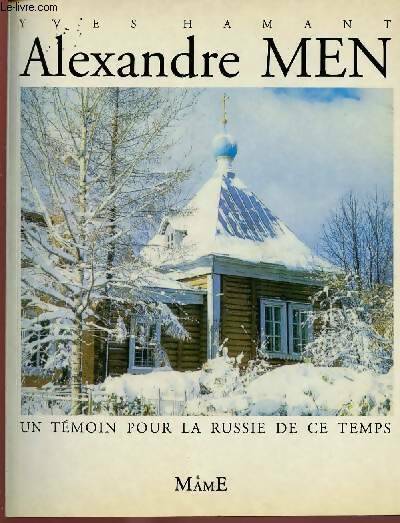 Livrenpoche : Alexandre men : Un témoin pour la Russie de ce temps - Yves Hamant - Livre