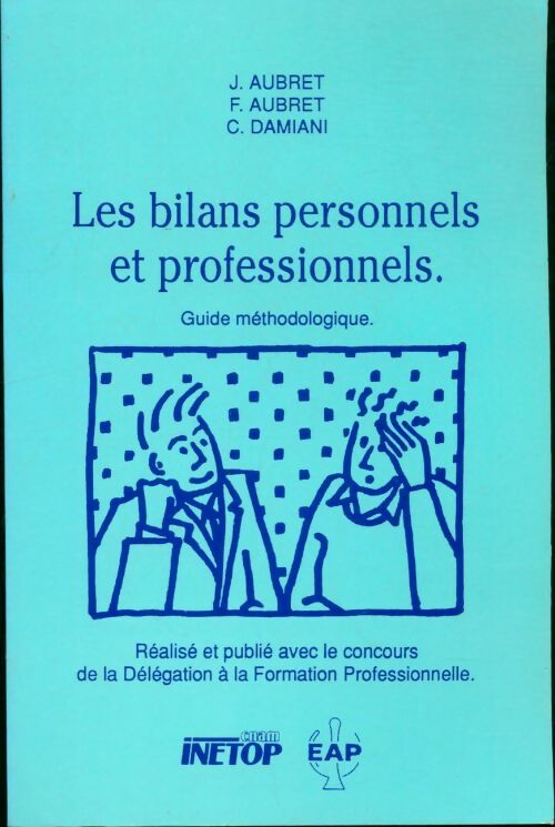 Livrenpoche : Les bilans personnels et professionnels guide méthodologique : Guide méthodologique - Jacques Aubret - Livre