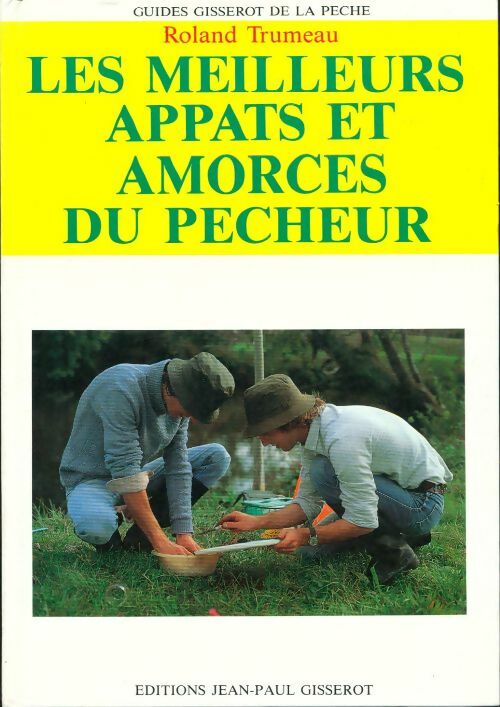 Livrenpoche : Les meilleurs appâts et amorces du pêcheur - R. Trumeau - Livre