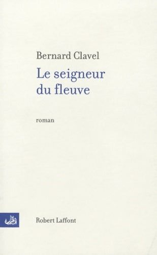 Livrenpoche : Le seigneur du fleuve - Bernard Clavel - Livre