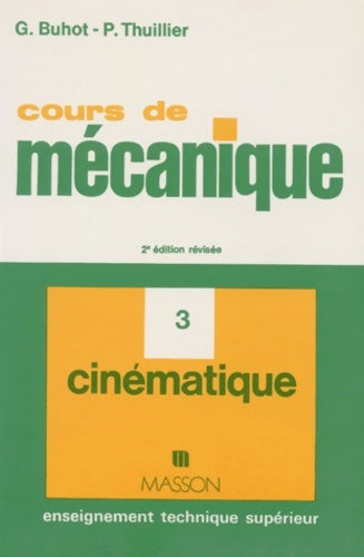 Livrenpoche : Cours de mécanique. Enseignement technique supérieur Tome III - 2ème édition - cinématique - Pierre Thuillier - Livre