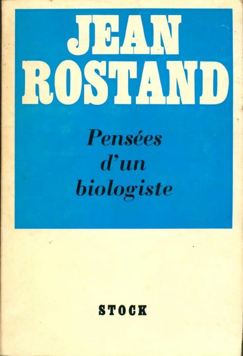 Livrenpoche : Pensées d'un biologiste - Jean Rostand - Livre