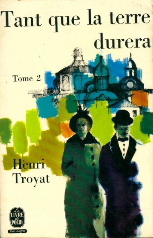 Livrenpoche : Tant que la terre durera Tome II - Henri Troyat - Livre