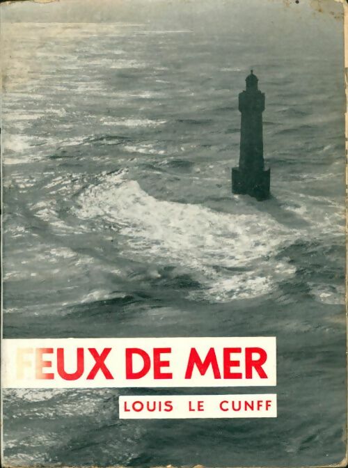 Livrenpoche : Feux de mer - Louis Le Cunff - Livre