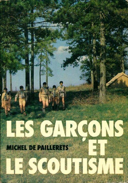 Livrenpoche : Les garçons et le scoutisme - Michel De Paillerets - Livre
