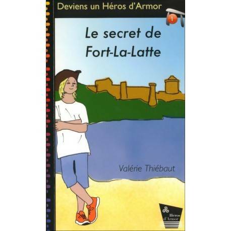 Livrenpoche : Le secret de Fort-la-Latte - Valérie Thiébaut - Livre