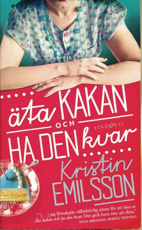 Livrenpoche : Äta kakan och ha den kvar - Kristin Emilsson - Livre