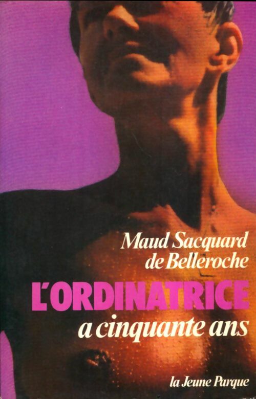 Livrenpoche : L'ordinatrice à cinquante ans - Maud Sacquard de Belleroche, Lecomte Jacques Koechlin-Schwartz Dorothee - Livre