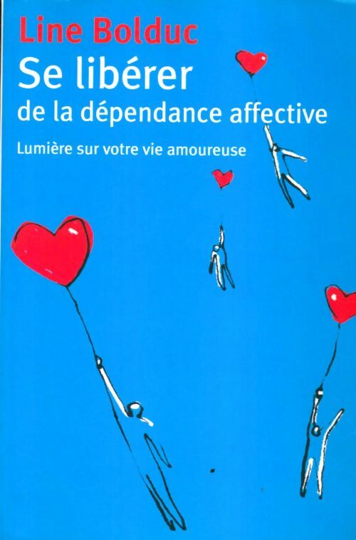 Livrenpoche : Se libérer de la dépendance affective - Line Bolduc - Livre