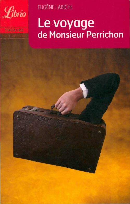 Livrenpoche : Le voyage de monsieur Perrichon - Eugène Labiche - Livre