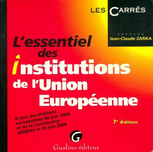 Livrenpoche : L'essentiel des institutions de l'union européenne - Jean-Claude Zarka - Livre