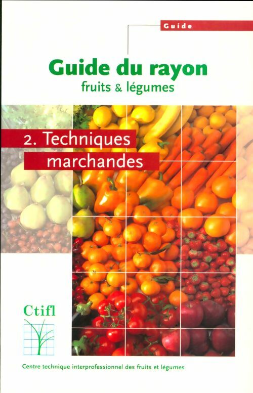 Livrenpoche : Guide du rayon fruits & légumes Tome II : Techniques marchandes - Collectif - Livre