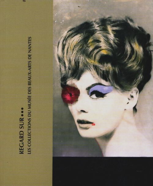 Livrenpoche : Regard sur les collections du musée des Beaux-Arts de Nantes - Collectif - Livre