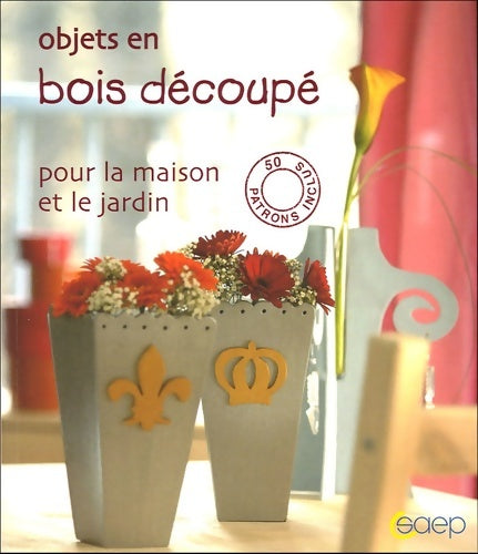 Livrenpoche : Objets en bois découpé : Pour la maison et le jardin - Sabine Uhl-Fischer - Livre