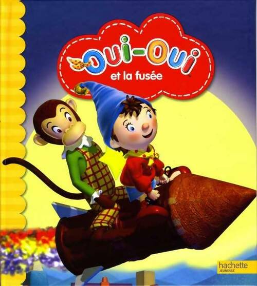 Livrenpoche : Oui-oui et la fusée - Hachette Jeunesse - Livre