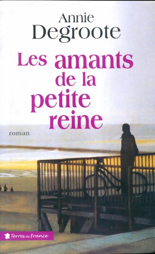Livrenpoche : Les amants de la petite reine - Annie Degroote - Livre