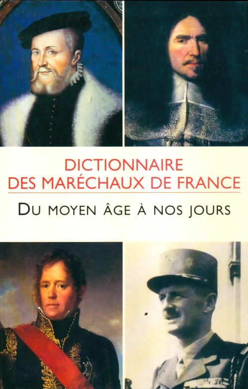 Livrenpoche : Dictionnaire des maréchaux de France : Du moyen âge à nos jours - Joseph Valynseele - Livre