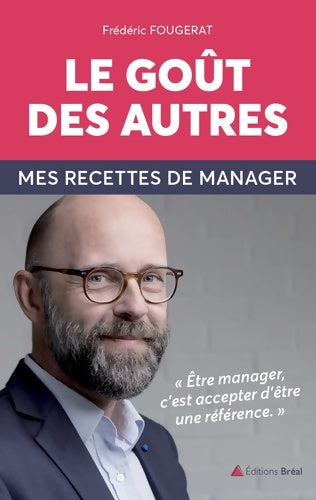 Livrenpoche : Le gout des autres : Mes recettes de manager - Frederic Fougerat - Livre