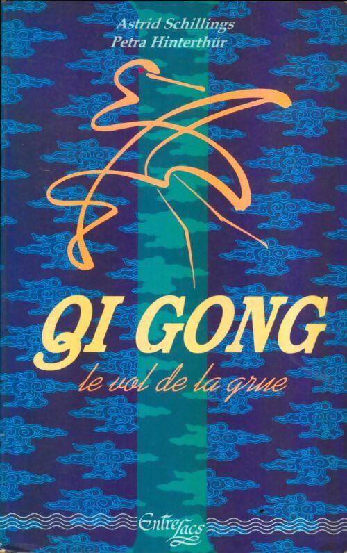 Livrenpoche : Qi gong le vol de la grue - Astrid Schilling - Livre
