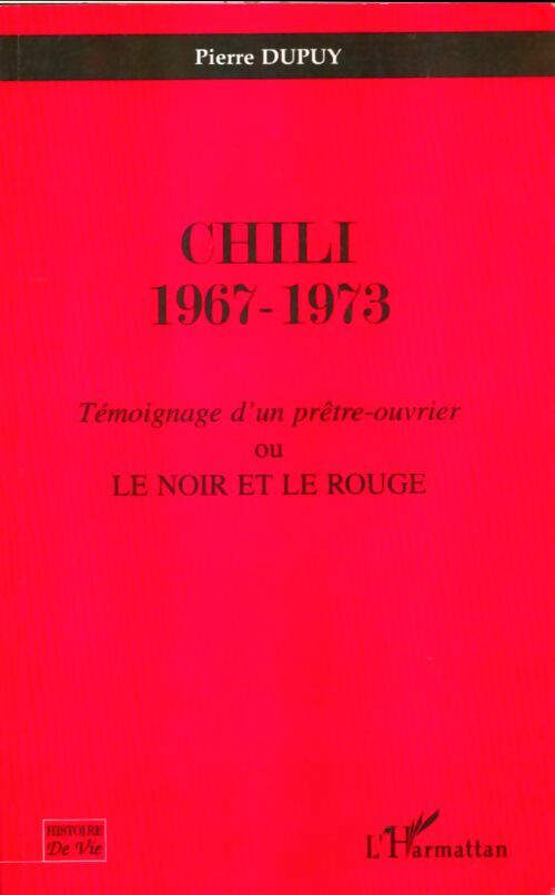 Livrenpoche : Chili 1967-1973 : Témoignage d'un prêtre ouvrier - Pierre Dupuy - Livre