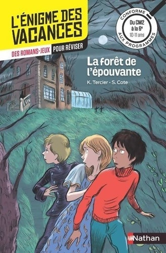 Livrenpoche : L'énigme de vacances - la forêt de l'épouvante - un roman-jeu pour réviser les principales notions du programme - CM2 vers 6e - 10/11 ans - Sylvie Cote - Livre